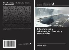 Bookcover of Bifosfonatos y odontología: función y tratamiento