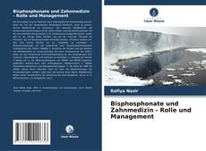 Обложка Bisphosphonate und Zahnmedizin - Rolle und Management