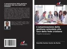 Bookcover of L'umanizzazione della gestione aziendale alla luce della fede cristiana
