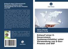 Bookcover of Entwurf einer E-Government-Systemarchitektur unter Verwendung von E-Gov-Prozess und EAF