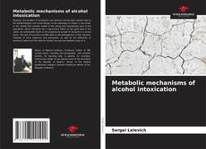 Buchcover von Metabolic mechanisms of alcohol intoxication