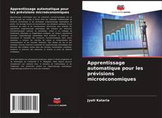 Apprentissage automatique pour les prévisions microéconomiques kitap kapağı