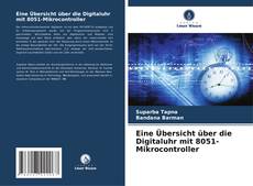 Bookcover of Eine Übersicht über die Digitaluhr mit 8051-Mikrocontroller
