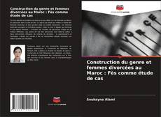 Portada del libro de Construction du genre et femmes divorcées au Maroc : Fès comme étude de cas