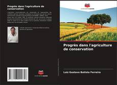Couverture de Progrès dans l'agriculture de conservation