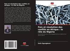 Capa do livro de Paix et résolution des conflits en Afrique : le rôle du Nigeria 