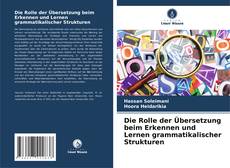 Bookcover of Die Rolle der Übersetzung beim Erkennen und Lernen grammatikalischer Strukturen