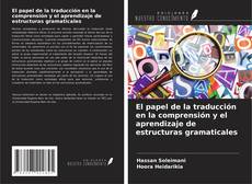 Bookcover of El papel de la traducción en la comprensión y el aprendizaje de estructuras gramaticales