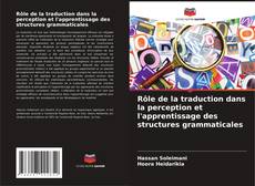 Buchcover von Rôle de la traduction dans la perception et l'apprentissage des structures grammaticales