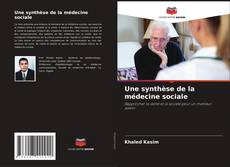 Bookcover of Une synthèse de la médecine sociale
