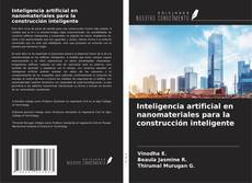 Bookcover of Inteligencia artificial en nanomateriales para la construcción inteligente