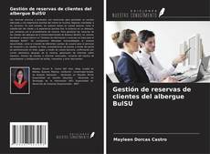 Bookcover of Gestión de reservas de clientes del albergue BulSU