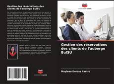 Bookcover of Gestion des réservations des clients de l'auberge BulSU