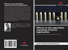 Capa do livro de Effects on the population regarding firearms legalization 