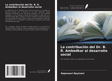 Couverture de La contribución del Dr. B. R. Ambedkar al desarrollo social