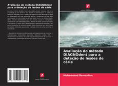 Bookcover of Avaliação do método DIAGNOdent para a deteção de lesões de cárie