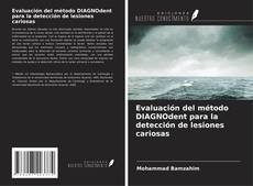 Couverture de Evaluación del método DIAGNOdent para la detección de lesiones cariosas