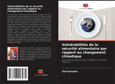Bookcover of Vulnérabilités de la sécurité alimentaire par rapport au changement climatique