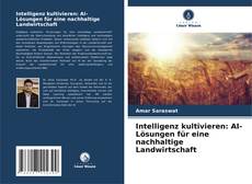 Buchcover von Intelligenz kultivieren: AI-Lösungen für eine nachhaltige Landwirtschaft