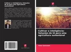 Bookcover of Cultivar a inteligência: Soluções de IA para uma agricultura sustentável