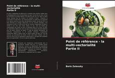 Bookcover of Point de référence - la multi-vectorialité Partie II