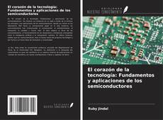 El corazón de la tecnología: Fundamentos y aplicaciones de los semiconductores kitap kapağı