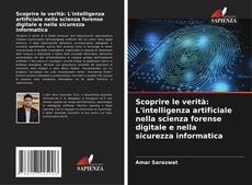 Portada del libro de Scoprire le verità: L'intelligenza artificiale nella scienza forense digitale e nella sicurezza informatica