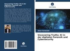 Capa do livro de Uncovering Truths: KI in der digitalen Forensik und Cybersecurity 