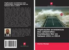 Buchcover von Implicações económicas das catástrofes: Inundações Dar es Salaam 2011 e 2014