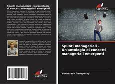 Couverture de Spunti manageriali - Un'antologia di concetti manageriali emergenti