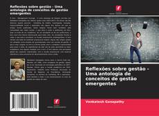 Capa do livro de Reflexões sobre gestão - Uma antologia de conceitos de gestão emergentes 