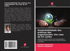 Bookcover of Sustentabilidade das práticas das organizações: Um caso do Sri Lanka