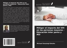 Buchcover von Mitigar el impacto del VIH en las personas mayores - Educación inter pares y AGI