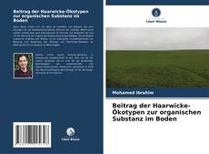 Beitrag der Haarwicke-Ökotypen zur organischen Substanz im Boden kitap kapağı