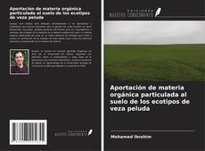Buchcover von Aportación de materia orgánica particulada al suelo de los ecotipos de veza peluda