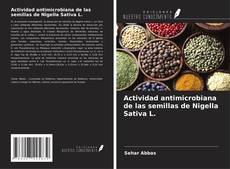 Bookcover of Actividad antimicrobiana de las semillas de Nigella Sativa L.
