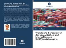 Trends und Perspektiven der koreanischen und internationalen Schifffahrtsindustrie kitap kapağı