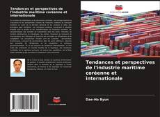 Capa do livro de Tendances et perspectives de l'industrie maritime coréenne et internationale 