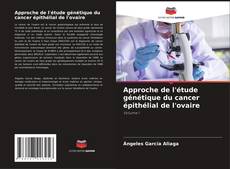 Bookcover of Approche de l'étude génétique du cancer épithélial de l'ovaire