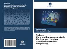 Bookcover of Sichere Kommunikationsprotokolle für Gruppen in einer drahtlosen mobilen Umgebung