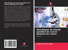 Capa do livro de Abordagem do estudo genético do cancro epitelial do ovário 