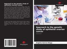Couverture de Approach to the genetic study of epithelial ovarian cancer