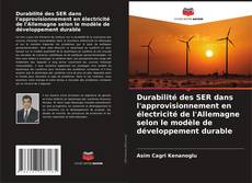 Обложка Durabilité des SER dans l'approvisionnement en électricité de l'Allemagne selon le modèle de développement durable