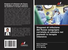 Bookcover of Diagnosi di infezione del flusso sanguigno correlata al catetere nei pazienti in terapia intensiva
