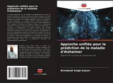 Capa do livro de Approche unifiée pour la prédiction de la maladie d'Alzheimer 