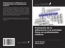 Bookcover of Evaluación de la adherencia a la actividad física en profesionales médicos