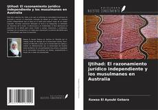 Couverture de Ijtihad: El razonamiento jurídico independiente y los musulmanes en Australia