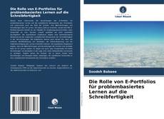 Bookcover of Die Rolle von E-Portfolios für problembasiertes Lernen auf die Schreibfertigkeit