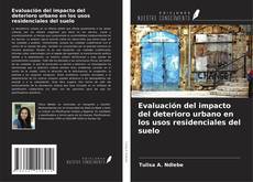 Bookcover of Evaluación del impacto del deterioro urbano en los usos residenciales del suelo