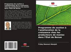 Copertina di Programme de soutien à l'amélioration de la croissance chez les producteurs de manioc dans l'État de Benue